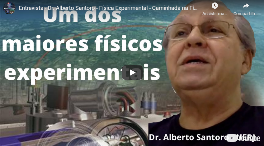 Entrevista – Dr. Alberto Santoro – Física Experimental – Caminhada na Física