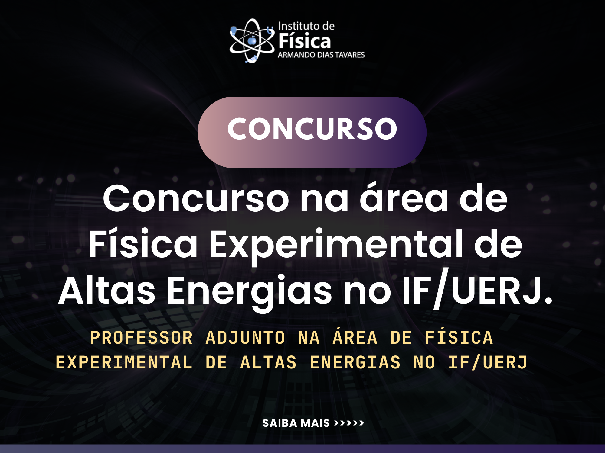 Concurso na área de Física Experimental de Altas Energias no IF/UERJ.