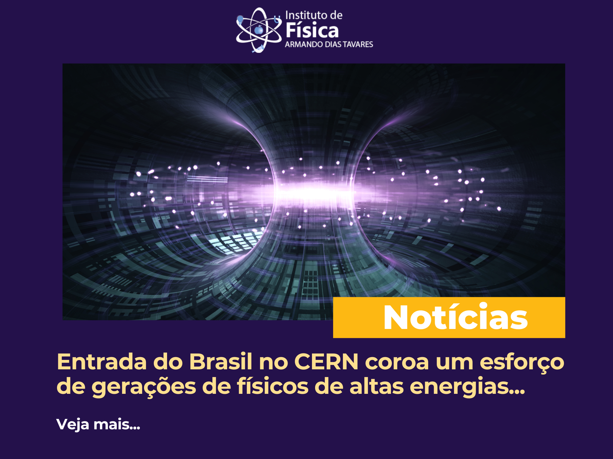 Entrada do Brasil no CERN coroa um esforço de gerações de físicos de altas energias